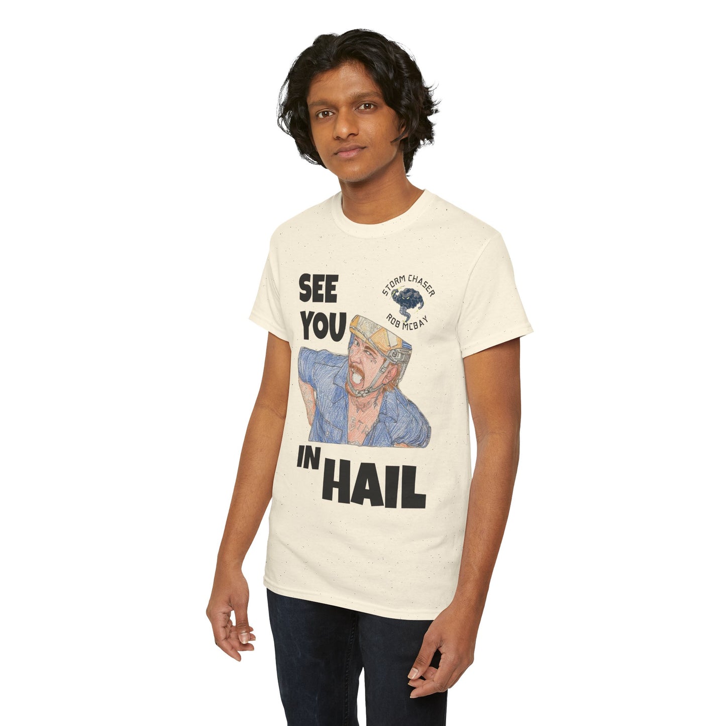 See You In Hail Storm Chaser Rob Tee