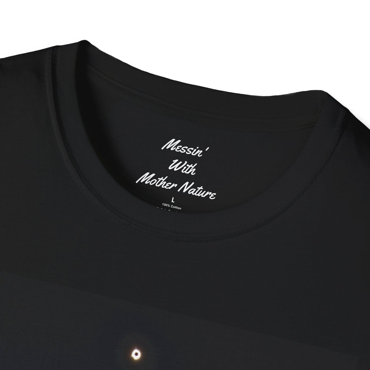Messin' With Mother Nature Eclipse LIMITED Unisex Softstyle T-Shirt Front and Back Print
