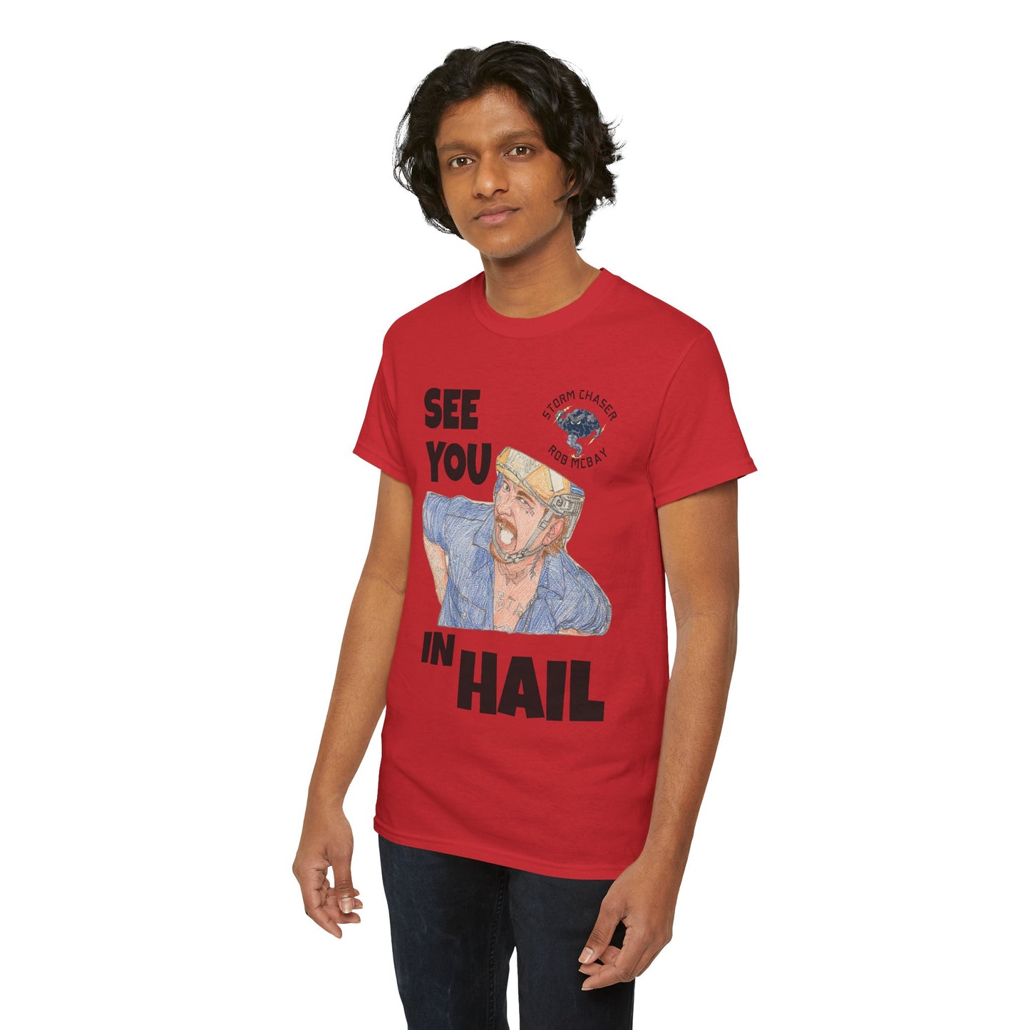 See You In Hail Storm Chaser Rob Tee