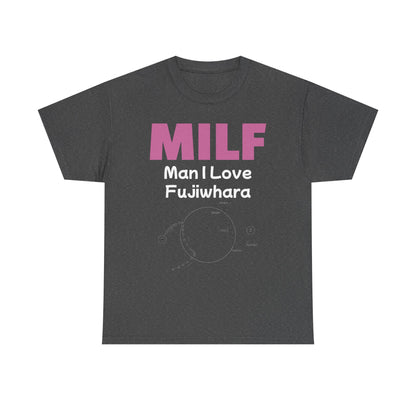MILF = Man I Love Fujiwhara T-Shirt