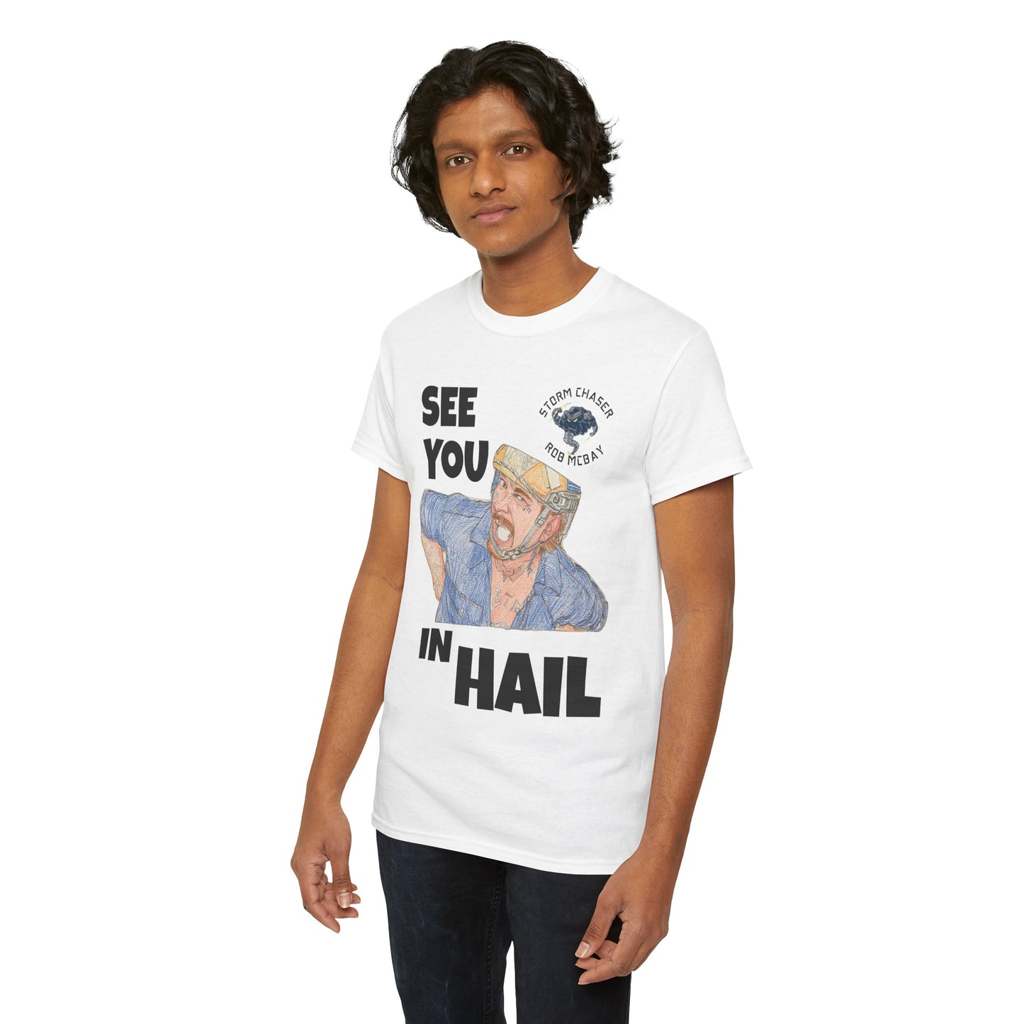 See You In Hail Storm Chaser Rob Tee