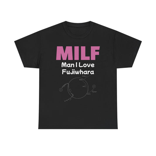 MILF = Man I Love Fujiwhara T-Shirt
