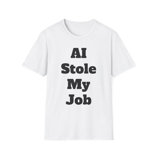 AI Stole My Job Unisex Softstyle T-Shirt