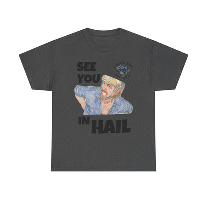 See You In Hail Storm Chaser Rob Tee
